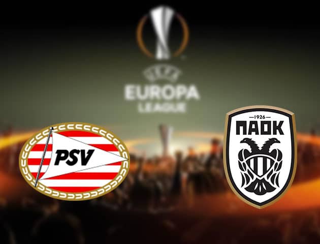Soi kèo nhà cái PSV Eindhoven vs PAOK, 27/11/2020 - Cúp C2 Châu Âu Soi kèo nhà cái PSV Eindhoven vs PAOK, 27/11/2020 - Cúp C2 Châu Âu