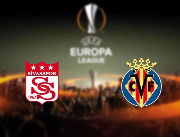 Soi kèo nhà cái Sivasspor vs Villarreal, 4/12/2020 - Cúp C2 Châu Âu Soi kèo nhà cái Sivasspor vs Villarreal, 4/12/2020 - Cúp C2 Châu Âu