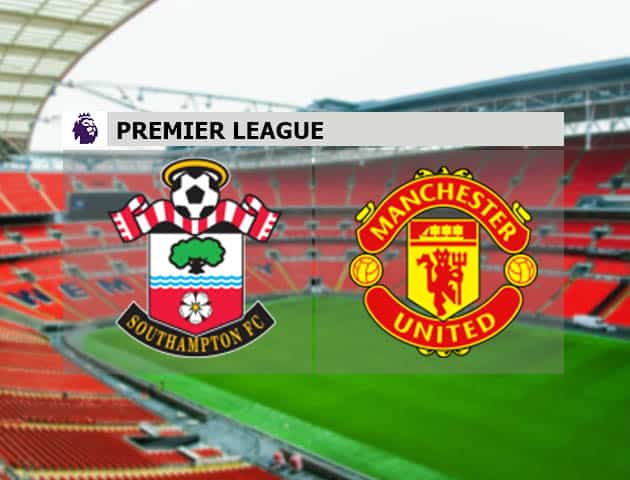 Soi kèo nhà cái Southampton vs Manchester United, 28/11/2020 - Ngoại Hạng Anh