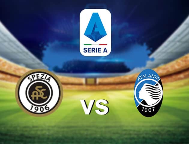 Soi kèo nhà cái Spezia vs Atalanta, 22/11/2020 - VĐQG Ý [Serie A]
