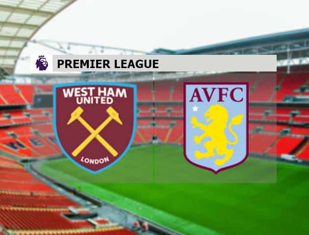 Soi kèo nhà cái West Ham United vs Aston Villa, 28/11/2020 - Ngoại Hạng Anh Soi kèo nhà cái West Ham United vs Aston Villa, 28/11/2020 - Ngoại Hạng Anh