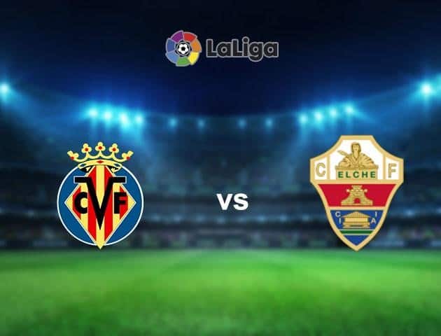Soi kèo nhà cái Villarreal vs Elche, 07/12/2020 - VĐQG Tây Ban Nha