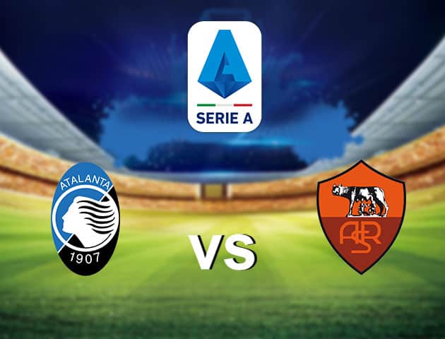 Soi kèo nhà cái Atalanta vs AS Roma, 21/12/2020 - VĐQG Ý [Serie A]