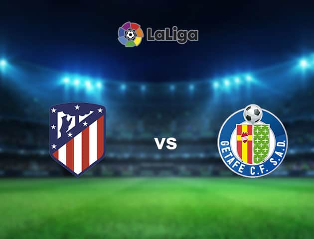 Soi kèo nhà cái Atl. Madrid vs Getafe, 31/12/2020 - VĐQG Tây Ban Nha