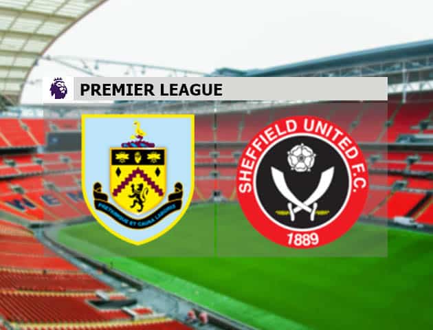 Soi kèo nhà cái Burnley vs Sheffield Utd, 30/12/2020 - Ngoại Hạng Anh