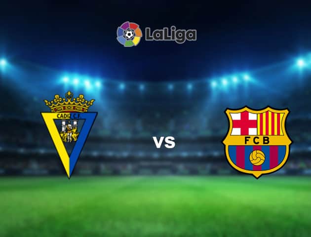 Soi kèo nhà cái Cadiz CF vs Barcelona, 06/12/2020 - VĐQG Tây Ban Nha