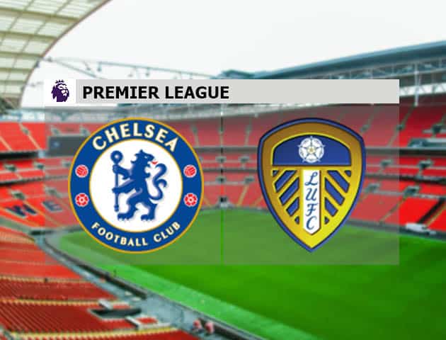 Soi kèo nhà cái Chelsea vs Leeds United, 6/12/2020 - Ngoại Hạng Anh Soi kèo nhà cái Chelsea vs Leeds United, 6/12/2020 - Ngoại Hạng Anh