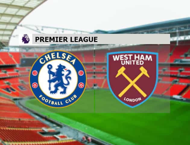 Soi kèo nhà cái Chelsea vs West Ham, 22/12/2020 - Ngoại Hạng Anh