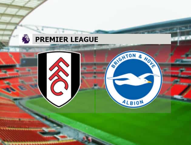 Soi kèo nhà cái Fulham vs Brighton, 17/12/2020 - Ngoại Hạng Anh Soi kèo nhà cái Fulham vs Brighton, 17/12/2020 - Ngoại Hạng Anh