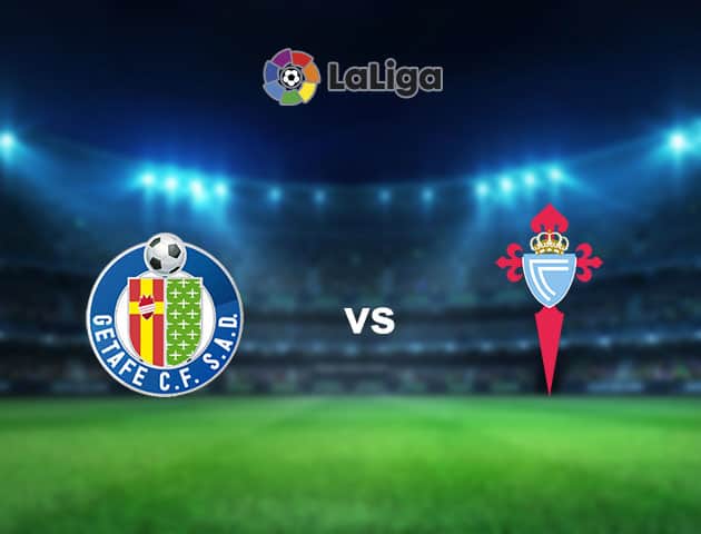 Soi kèo nhà cái Getafe vs Celta Vigo, 23/12/2020 - VĐQG Tây Ban Nha