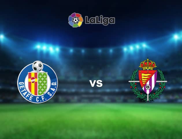 Soi kèo nhà cái Getafe vs Valladolid, 3/01/2021 - VĐQG Tây Ban Nha