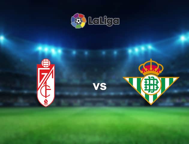 Soi kèo nhà cái Granada CF vs Betis, 20/12/2020 - VĐQG Tây Ban Nha