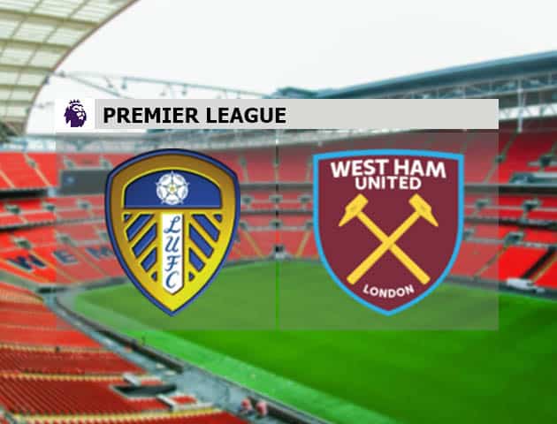 Soi kèo nhà cái Leeds vs West Ham, 12/12/2020 - Ngoại Hạng Anh