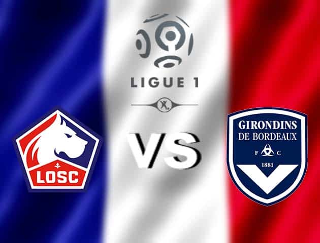 Soi kèo nhà cái Lille vs Bordeaux, 13/12/2020 - VĐQG Pháp [Ligue 1]
