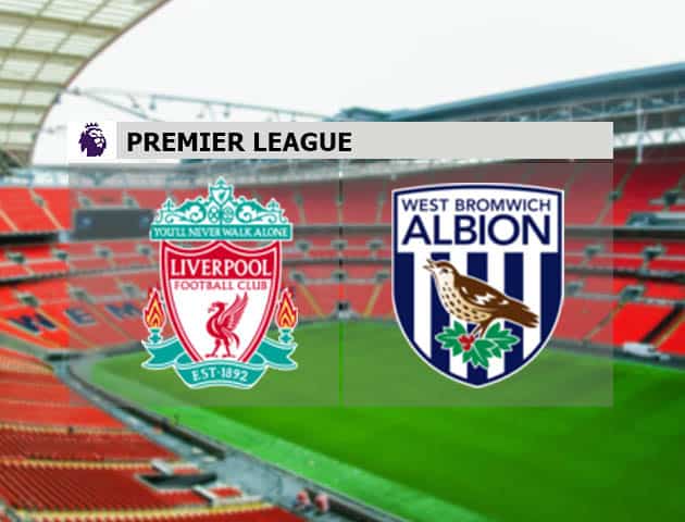 Soi kèo nhà cái Liverpool vs West Brom, 27/12/2020 - Ngoại Hạng Anh Soi kèo nhà cái Liverpool vs West Brom, 27/12/2020 - Ngoại Hạng Anh