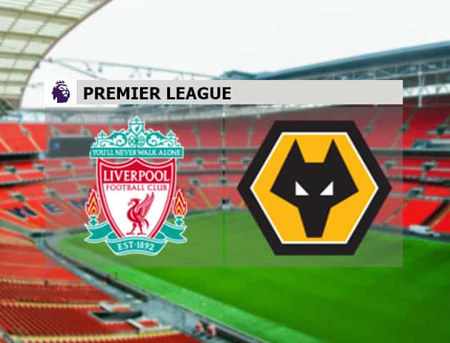 Soi kèo nhà cái Liverpool vs Wolverhampton Wanderers, 7/12/2020 - Ngoại Hạng Anh