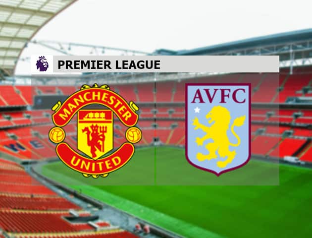 Soi kèo nhà cái Manchester Utd vs Aston Villa, 02/01/2021 - Ngoại Hạng Anh