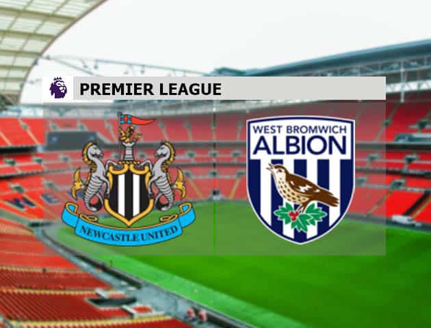 Soi kèo nhà cái Newcastle vs West Brom, 12/12/2020 - Ngoại Hạng Anh