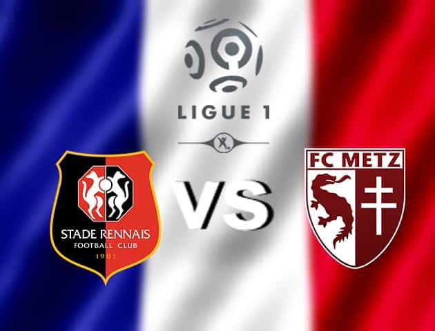 Soi kèo nhà cái Rennes vs Metz, 24/12/2020 - VĐQG Pháp [Ligue 1]
