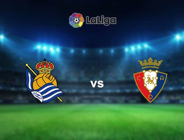 Soi kèo nhà cái Real Sociedad vs Osasuna, 4/01/2021 - VĐQG Tây Ban Nha