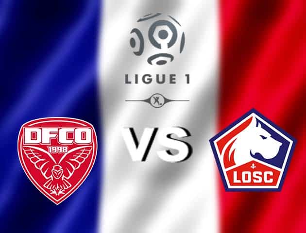 Soi kèo nhà cái Dijon vs Lille, 17/12/2020 - VĐQG Pháp [Ligue 1]