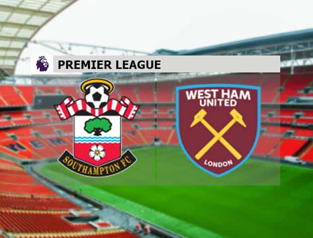 Soi kèo nhà cái Southampton vs West Ham, 30/12/2020 - Ngoại Hạng Anh