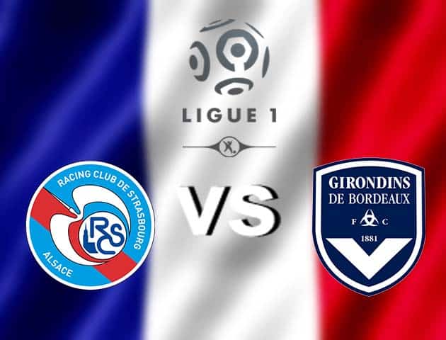 Soi kèo nhà cái Strasbourg vs Bordeaux, 17/12/2020 - VĐQG Pháp [Ligue 1]