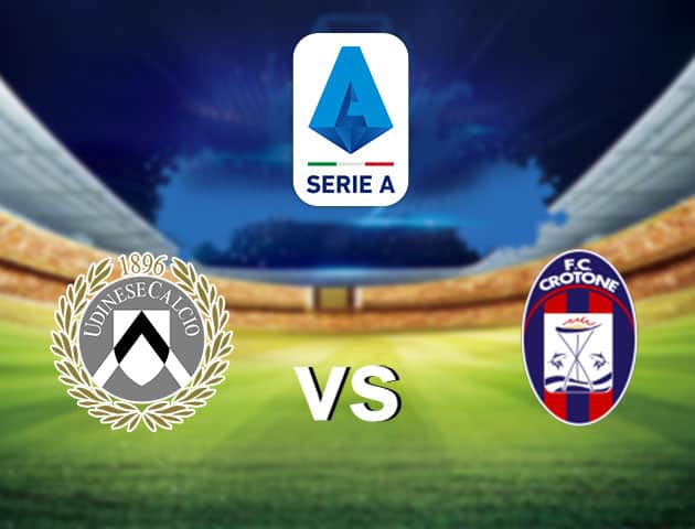 Soi kèo nhà cái Udinese vs Crotone, 16/12/2020 - VĐQG Ý [Serie A]