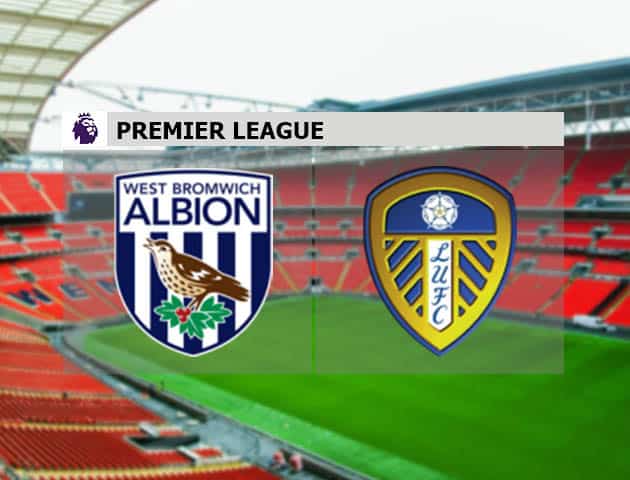 Soi kèo nhà cái West Brom vs Leeds, 30/12/2020 - Ngoại Hạng Anh