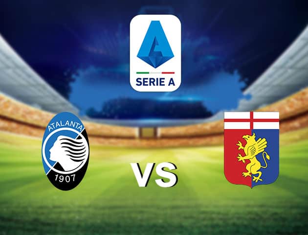 Soi kèo nhà cái Atalanta vs Genoa, 18/1/2021 - VĐQG Ý [Serie A]
