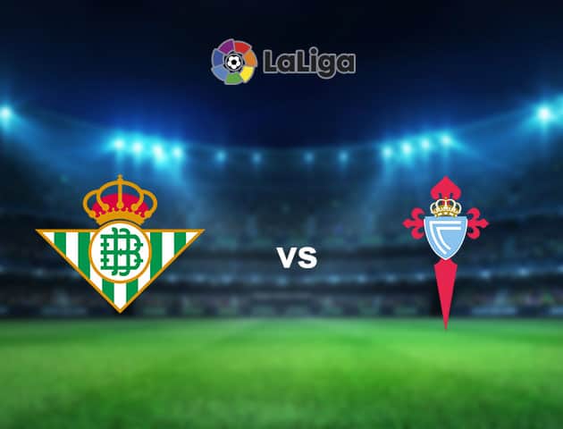 Soi kèo nhà cái Real Betis vs Celta Vigo, 21/01/2021 - VĐQG Tây Ban Nha