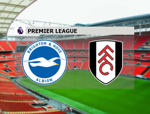 Soi kèo nhà cái Brighton vs Fulham, 28/1/2021 - Ngoại Hạng Anh Soi kèo nhà cái Brighton vs Fulham, 28/1/2021 - Ngoại Hạng Anh