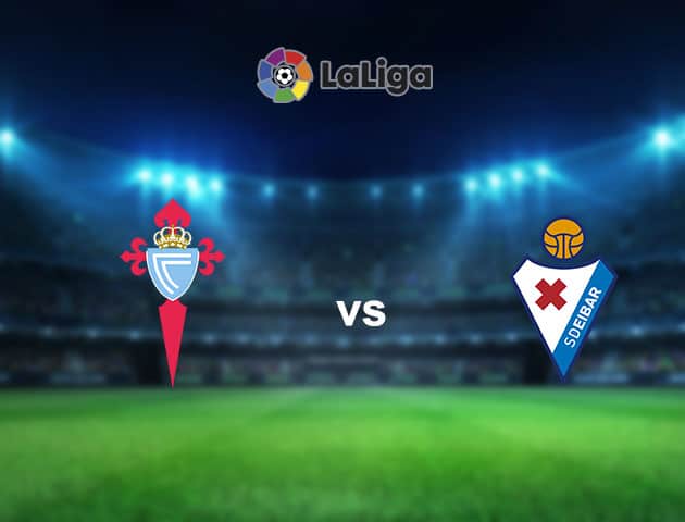 Soi kèo nhà cái Celta Vigo vs Eibar, 25/01/2021 - VĐQG Tây Ban Nha
