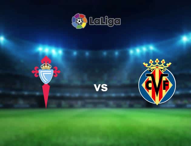 Soi kèo nhà cái Celta Vigo vs Villarreal, 09/01/2021 - VĐQG Tây Ban Nha