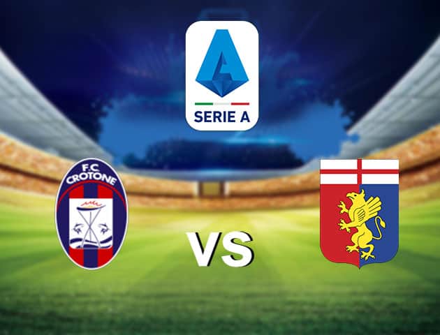 Soi kèo nhà cái Crotone vs Genoa, 31/1/2021 - VĐQG Ý [Serie A]