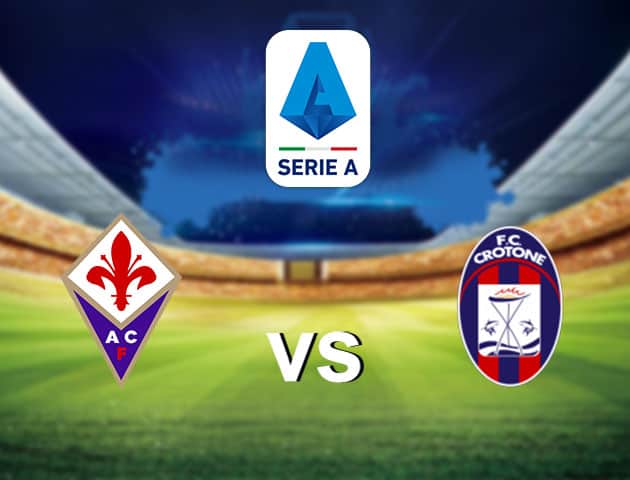 Soi kèo nhà cái Fiorentina vs Crotone, 24/1/2021 - VĐQG Ý [Serie A]