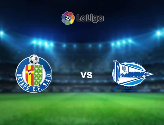 Soi kèo nhà cái Getafe vs Alaves, 31/1/2021 - VĐQG Tây Ban Nha