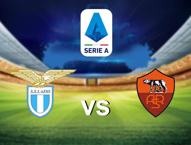 Soi kèo nhà cái Lazio vs AS Roma, 16/1/2021 - VĐQG Ý [Serie A]