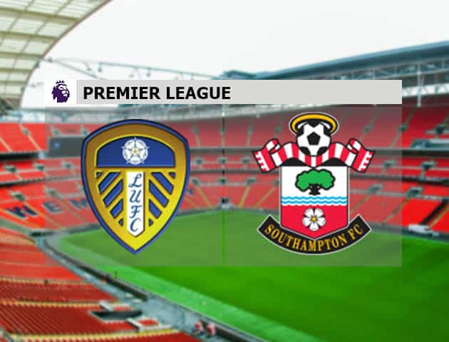 Soi kèo nhà cái Leeds Utd vs Southampton, 21/1/2021 - Ngoại Hạng Anh