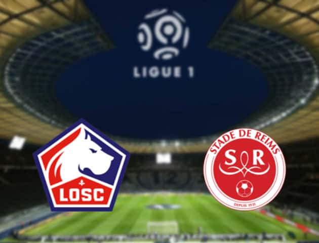 Soi kèo nhà cái Lille vs Reims, 17/01/2021 - VĐQG Pháp [Ligue 1]