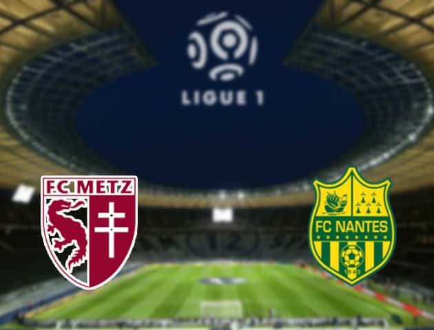 Soi kèo nhà cái Metz vs Nantes, 24/01/2021 - VĐQG Pháp [Ligue 1]