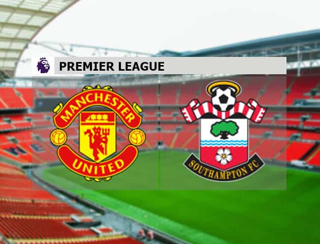 Soi kèo nhà cái Man Utd vs Southampton, 03/2/2021 - Ngoại Hạng Anh Soi kèo nhà cái Man Utd vs Southampton, 03/2/2021 - Ngoại Hạng Anh