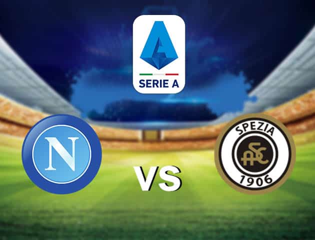 Soi kèo nhà cái Napoli vs Spezia, 7/1/2021 - VĐQG Ý [Serie A]