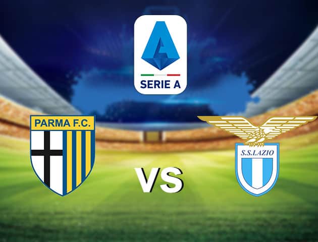 Soi kèo nhà cái Parma vs Lazio, 10/1/2021 - VĐQG Ý [Serie A]