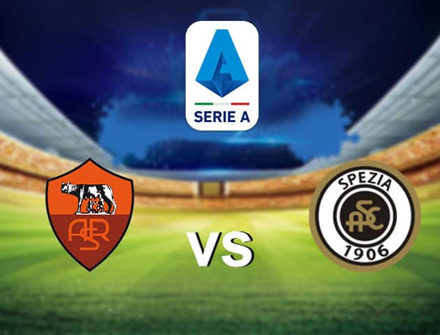Soi kèo nhà cái AS Roma vs Spezia, 23/1/2021 - VĐQG Ý [Serie A]