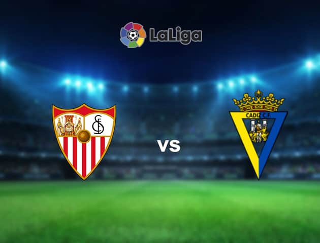 Soi kèo nhà cái Sevilla vs Cadiz, 23/01/2021 - VĐQG Tây Ban Nha