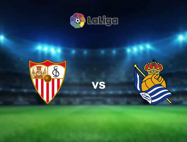 Soi kèo nhà cái Sevilla vs Real Sociedad, 09/01/2021 - VĐQG Tây Ban Nha