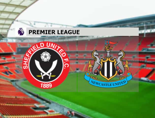 Soi kèo nhà cái Sheffield Utd vs Newcastle, 13/1/2021 - Ngoại Hạng Anh
