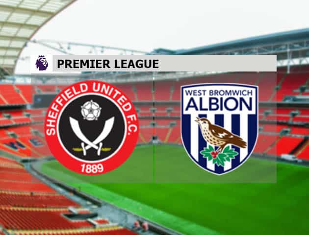 Soi kèo nhà cái Sheffield Utd vs West Brom, 03/2/2021 - Ngoại Hạng Anh