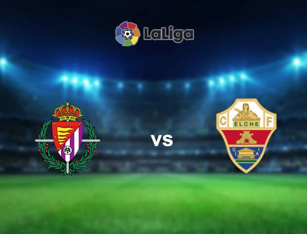 Soi kèo nhà cái Valladolid vs Elche, 20/01/2021 - VĐQG Tây Ban Nha Soi kèo nhà cái Valladolid vs Elche, 20/01/2021 - VĐQG Tây Ban Nha